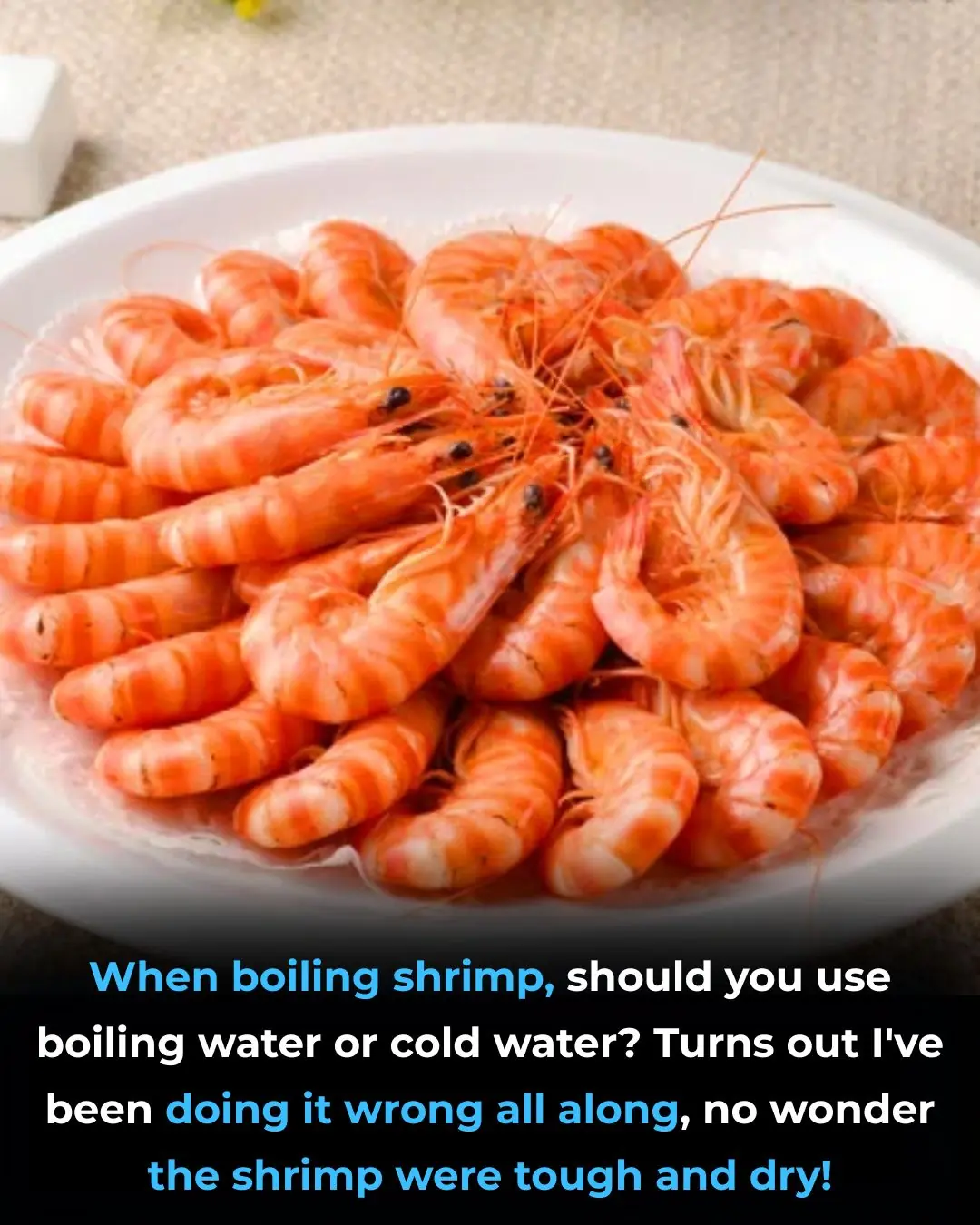 When boiling shrimp, should you use boiling water or cold water? Turns out I've been doing it wrong all along, no wonder the shrimp were tough and dry!