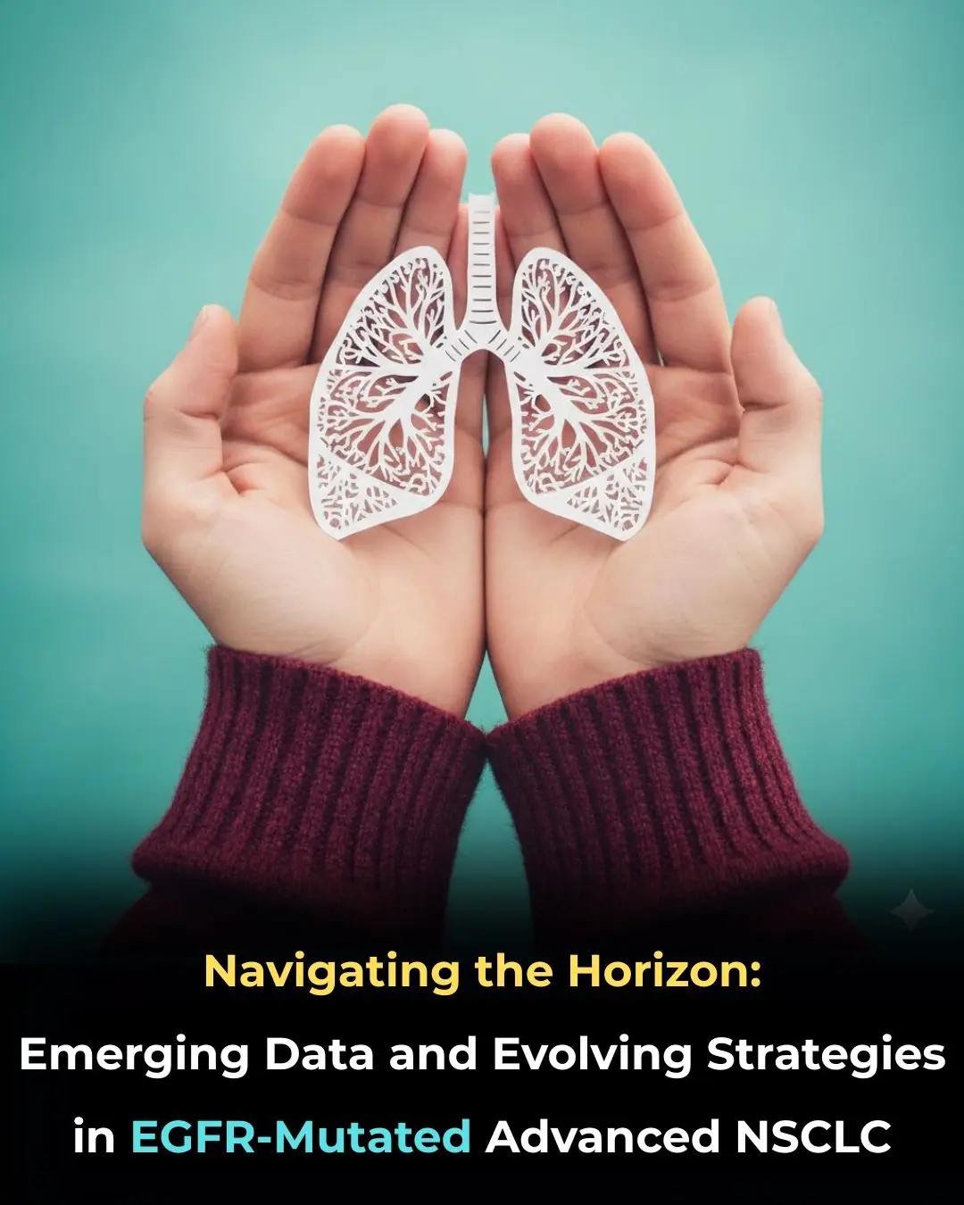 Navigating the Horizon: The Future of EGFR-Mutated Advanced NSCLC Management