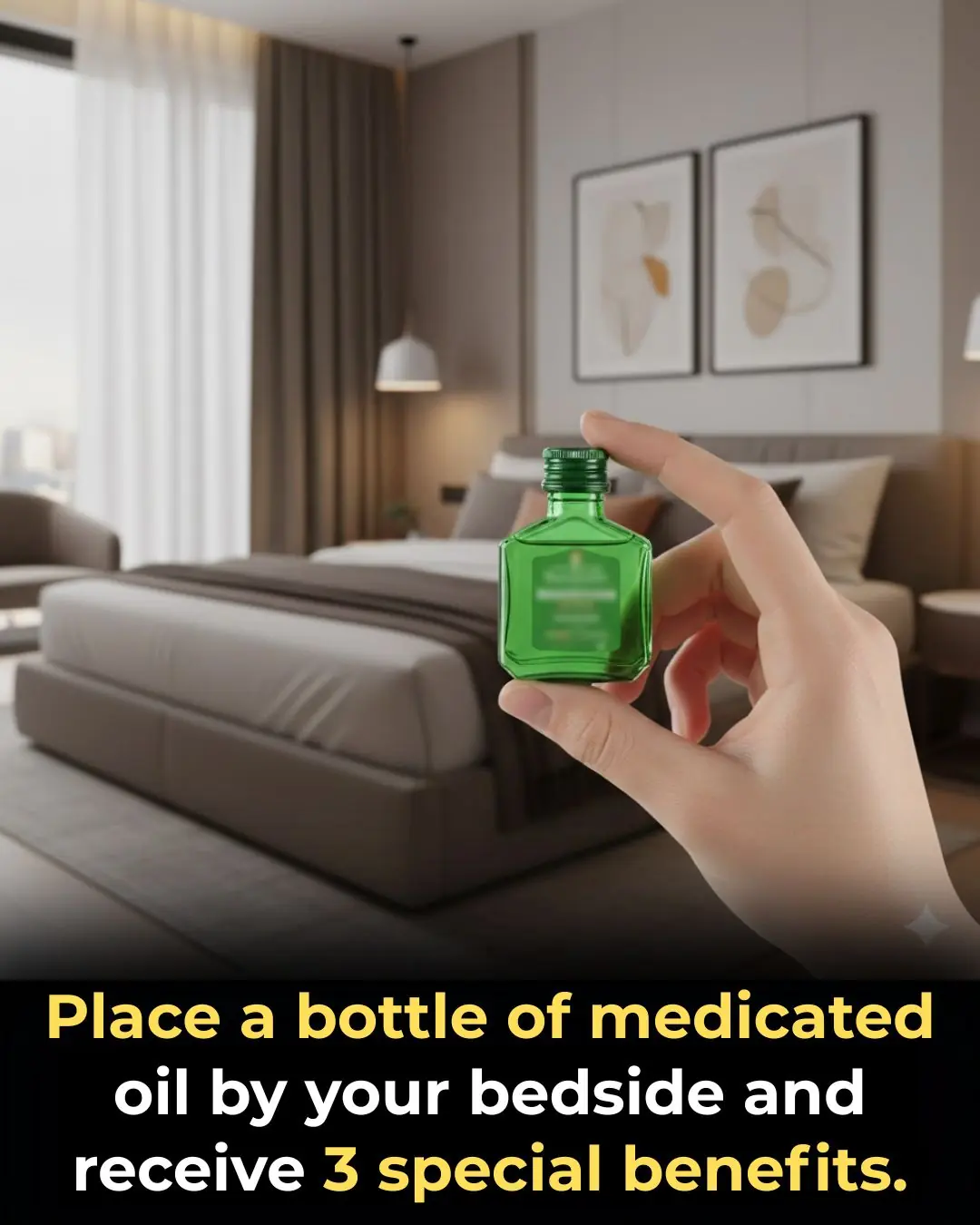 Place a bottle of medicated oil by your bedside and receive 3 special benefits.