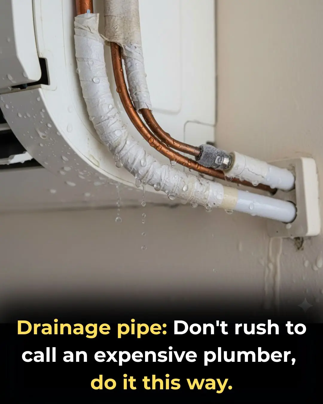 Drainage pipe: Don't rush to call an expensive plumber, do it this way.