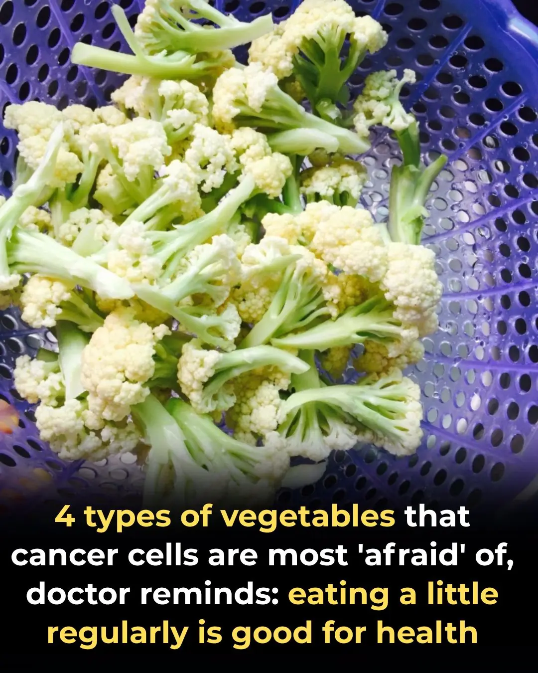 Four Types of Vegetables That Cancer Cells “Fear”: Doctors Recommend Eating Them Regularly for Better Health