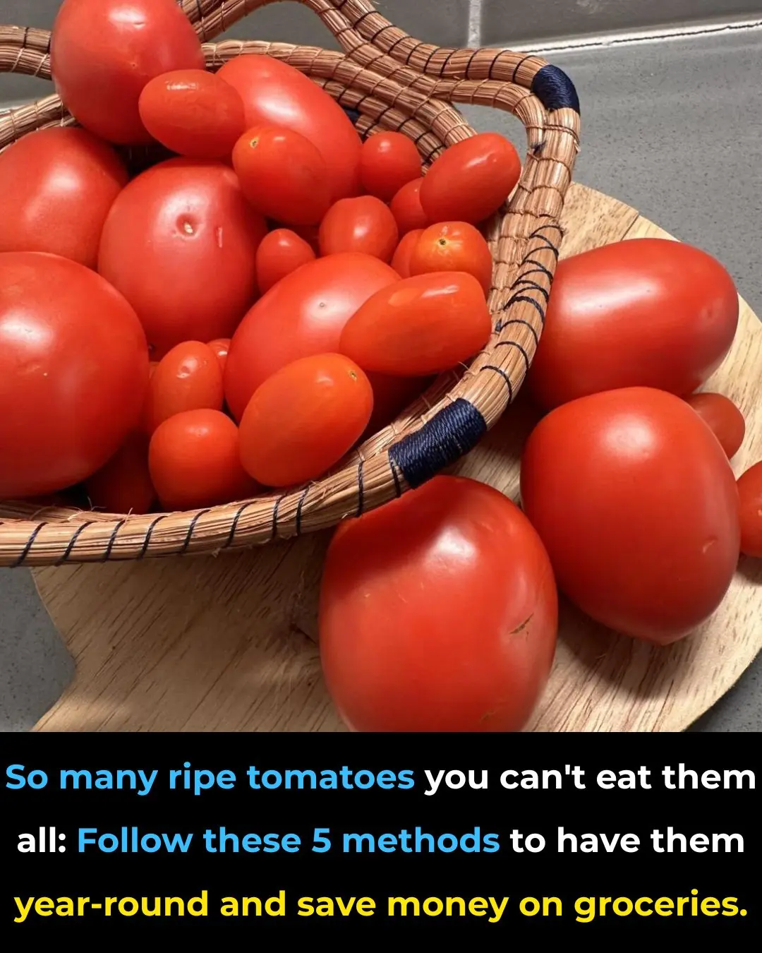 Too Many Ripe Tomatoes to Eat? Try These 5 Simple Ways to Preserve Them All Year Round—No Grocery Costs Needed