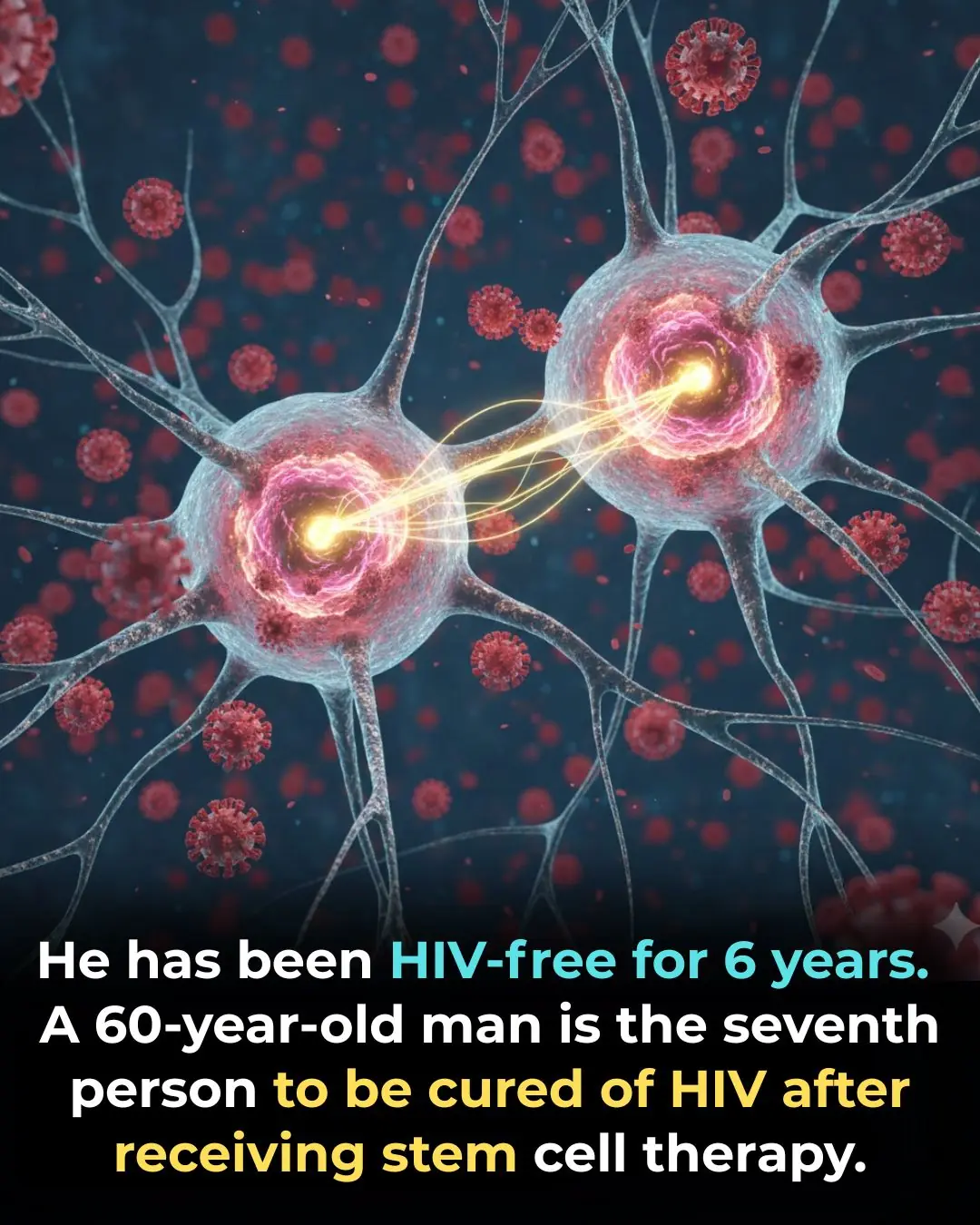 They Successfully Cured HIV in a 60-Year-Old German Man Using a Stem Cell Transplant; He Has Been Disease-Free for 6 Years