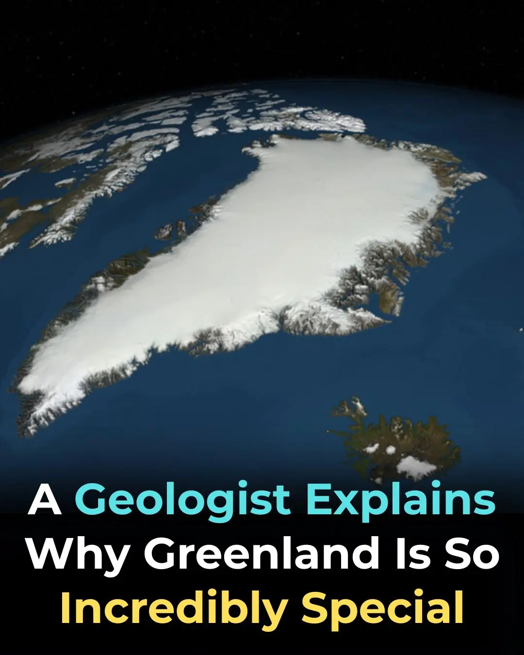 A Geologist Explains What Makes Greenland So Incredibly Special