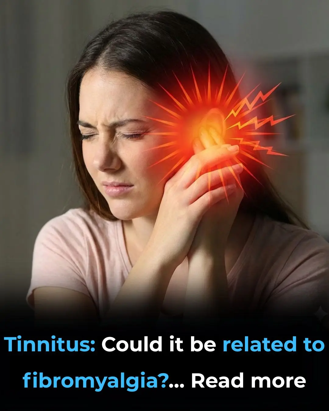 Tinnitus in Fibromyalgia: Why It Happens and How It Manifests