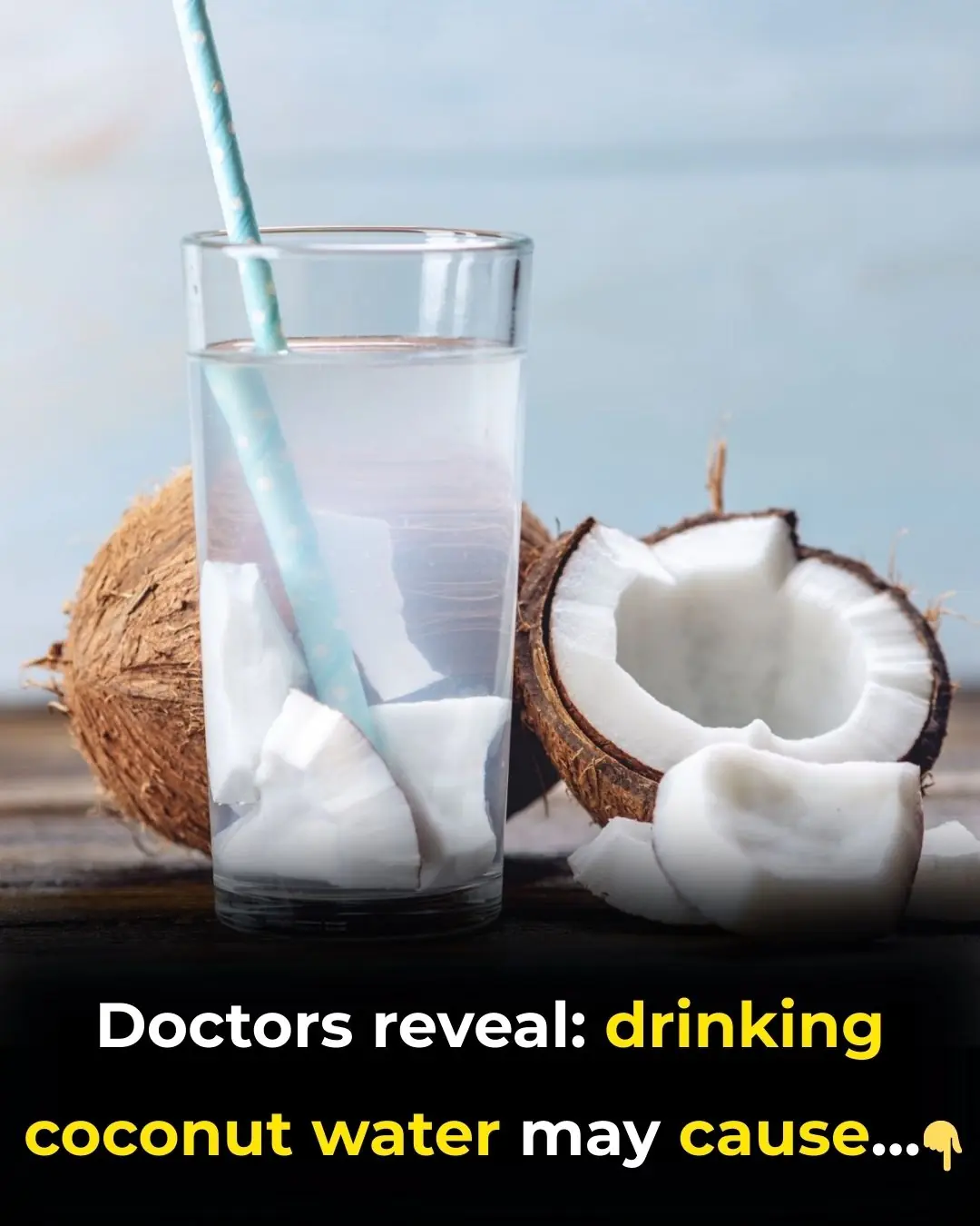 Doctors Reveal: Drinking Coconut Water May Cause…