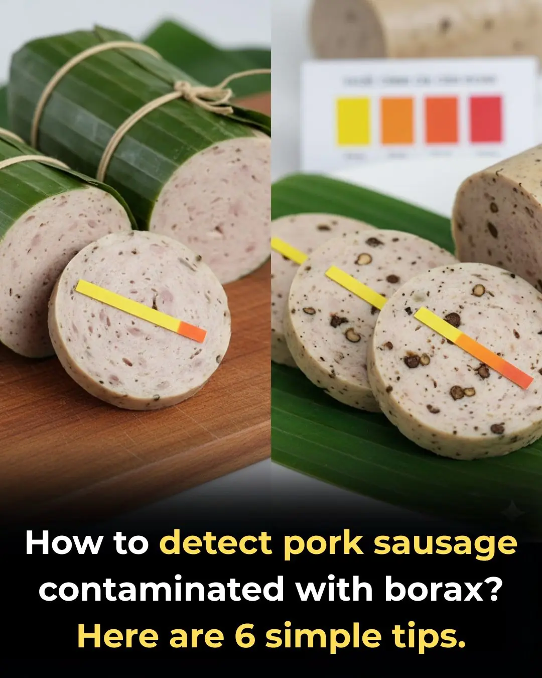 How to detect pork sausage contaminated with borax? Here are 6 simple tips.