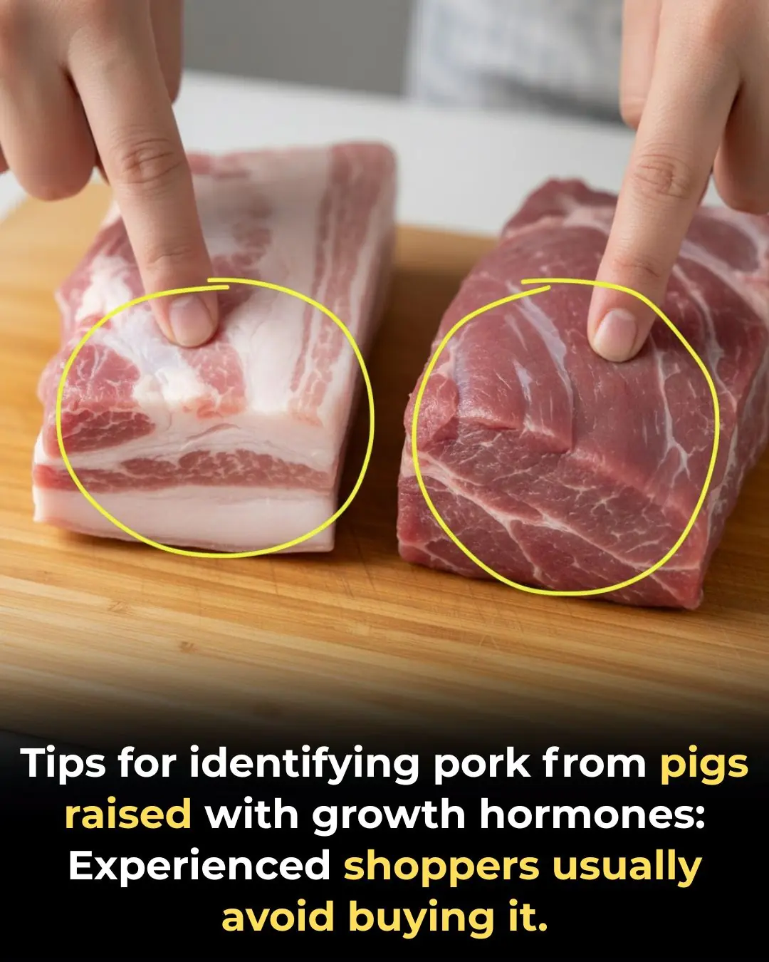 Tips for identifying pork from pigs raised with growth hormones: Experienced shoppers usually avoid buying it.