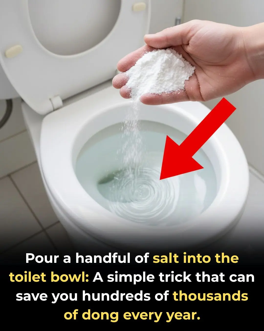 Pour a handful of salt into the toilet bowl: A simple trick that can save you hundreds of thousands of dong every year.