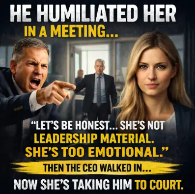 He Humiliated Her in a Meeting—Not Knowing Who Was Listening