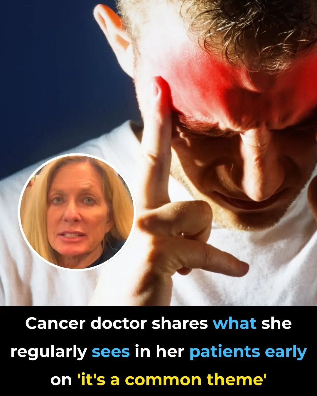 What This Oncologist Notices First in Most Cancer Patients Might Surprise You