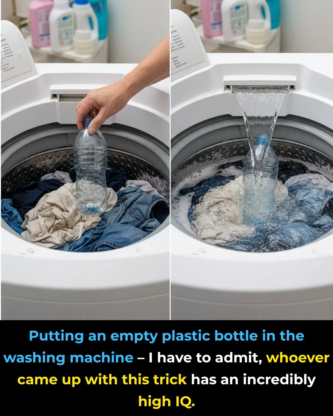 Place an empty plastic bottle in the washing machine, I have to admit, the person who came up with this hack has an "exceptional" IQ.