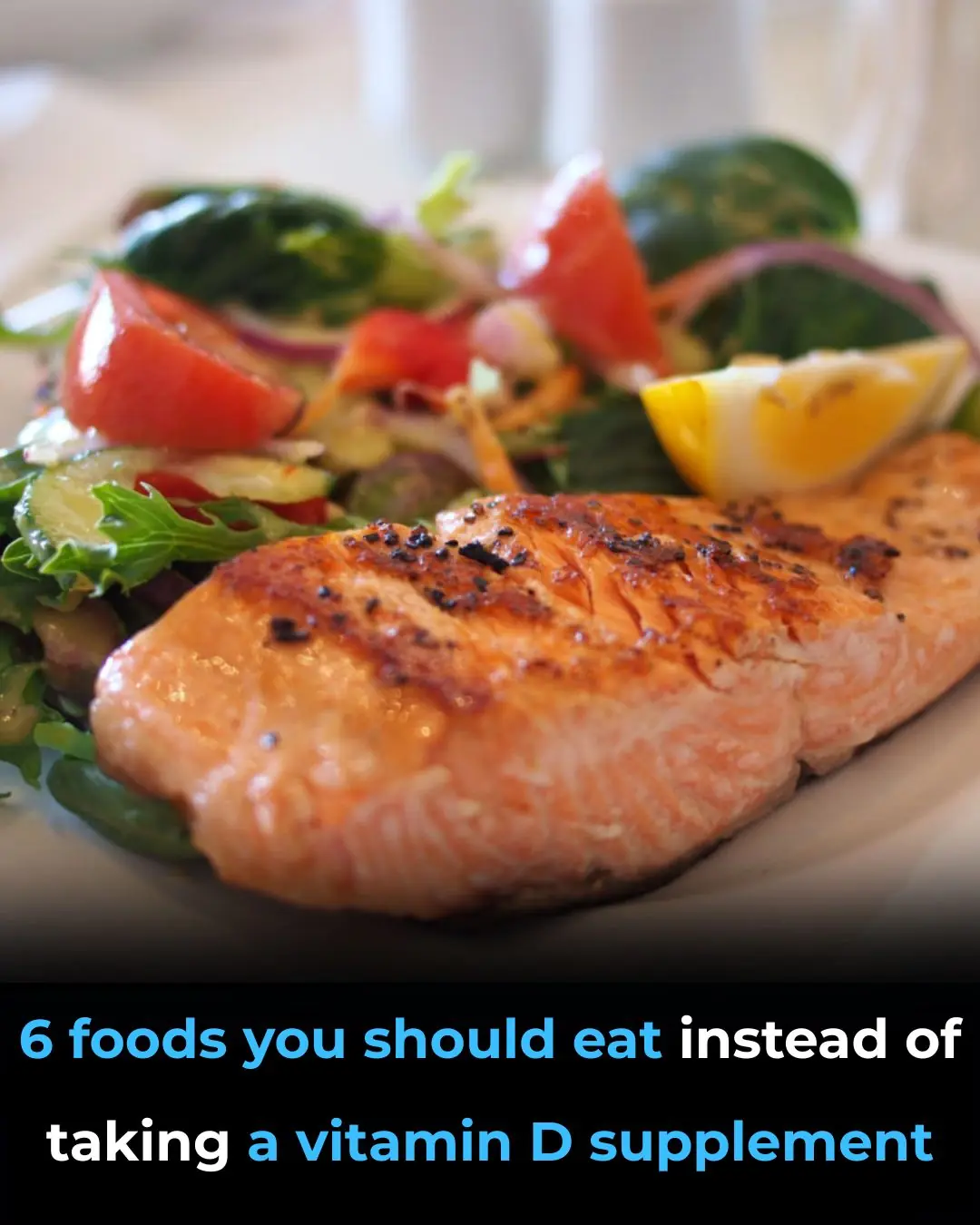 6 Foods You Should Eat Instead of Taking a Vitamin D Supplement