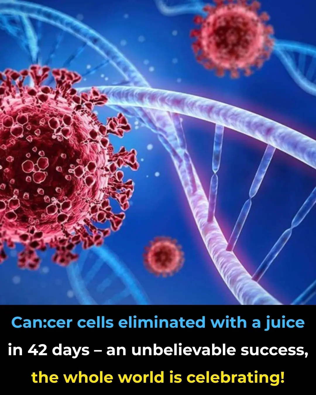 Claim: a juice regimen reportedly cleared can:cer cells in 42 days