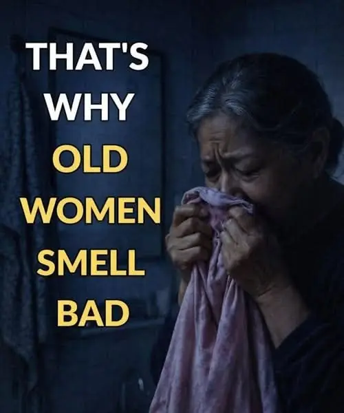 Doctors reveal 8 hidden habits that cause bad odor in older women