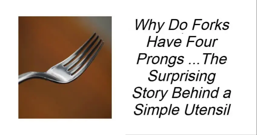 Why Do Forks Have Four Prongs