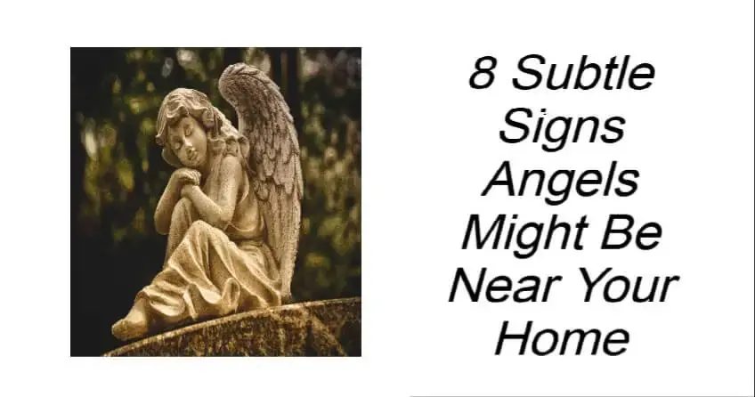 8 Subtle Signs Angels Might Be Near Your Home