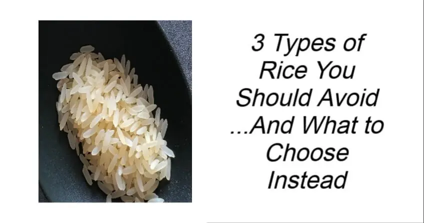 3 Types of Rice You Should Avoid