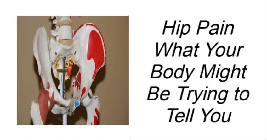 Hip Pain What Your Body Might Be Trying to Tell You