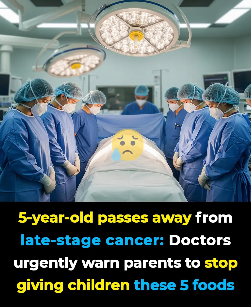 5-Year-Old Loses Battle With Cancer — Doctors Reveal 5 Foods Parents Must Never Give Their Children