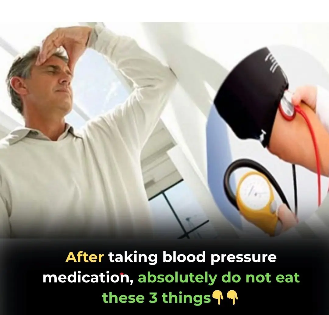3 Foods You Must Avoid After Taking Blood Pressure Medication