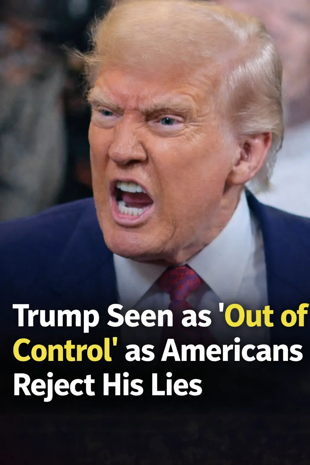 Trump Faces Intensifying Backlash as Critics Warn His Behavior Is “Spinning Out of Control”