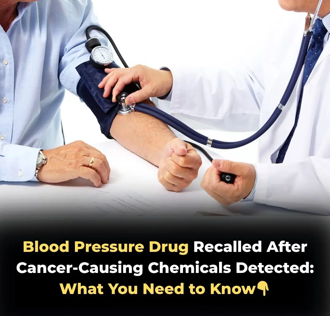 Blood Pressure Drug Recalled After Cancer-Causing Chemicals Detected: What You Need to Know