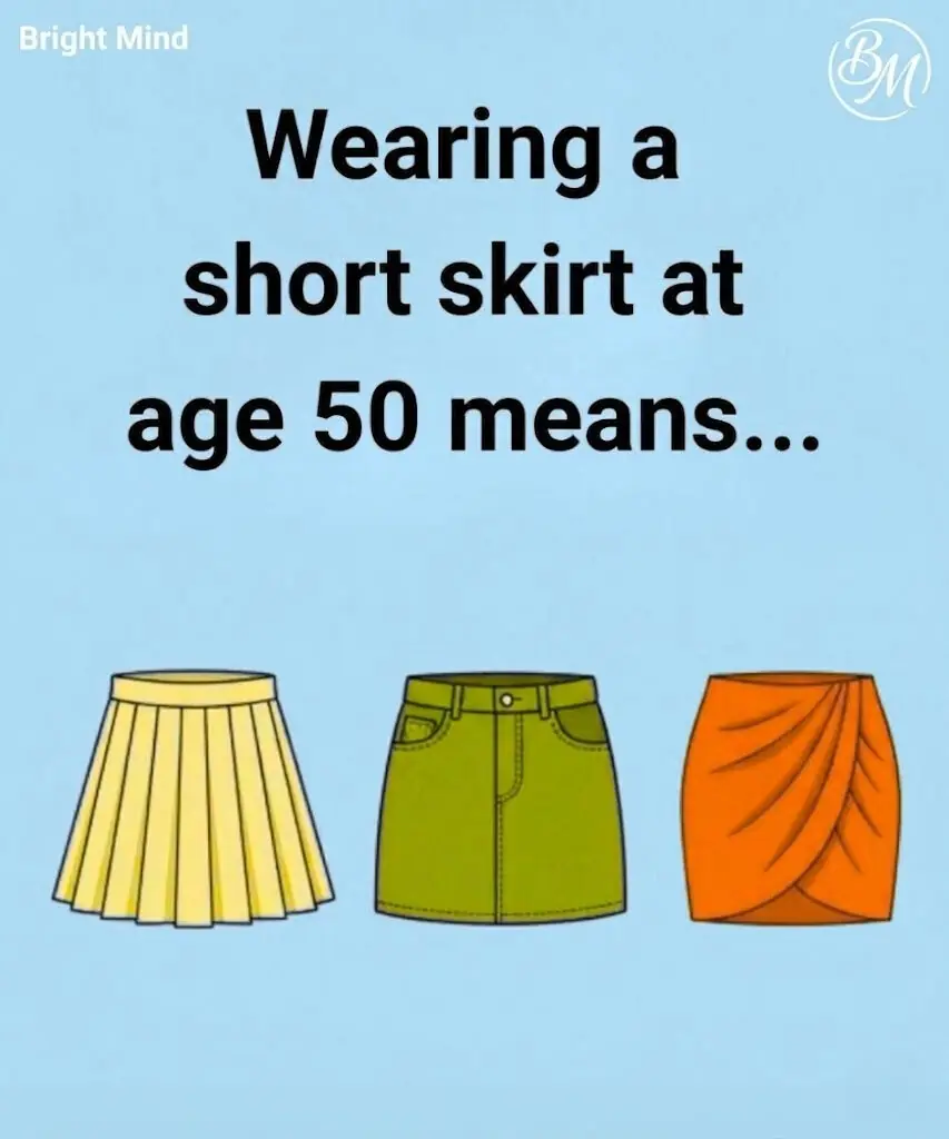 Wearing a Short Skirt at Age 50 Means…