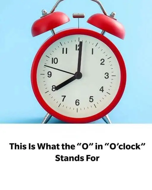 What Does the “O” in “O’Clock” Mean?