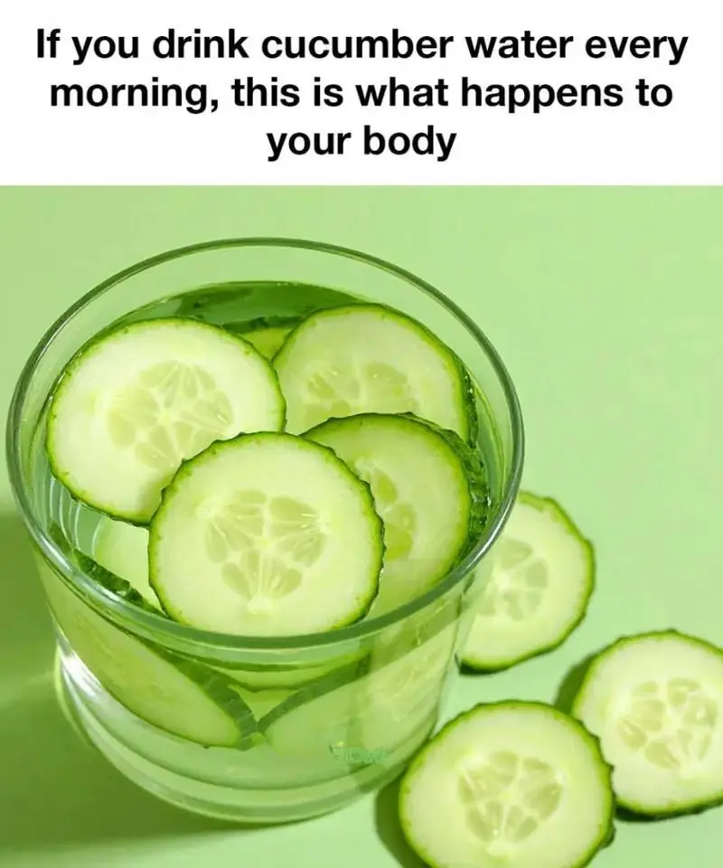 Drink Cucumber Water Every Morning