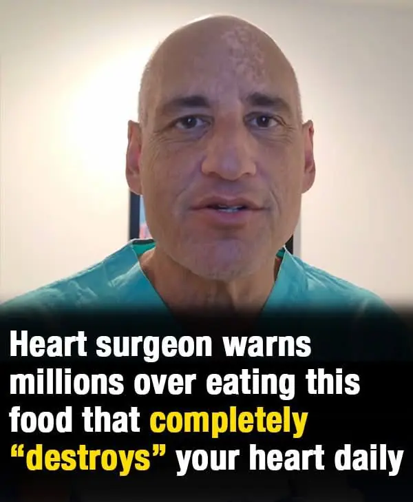 Heart surgeon warns everyone about this food that ‘destroys your heart’ daily