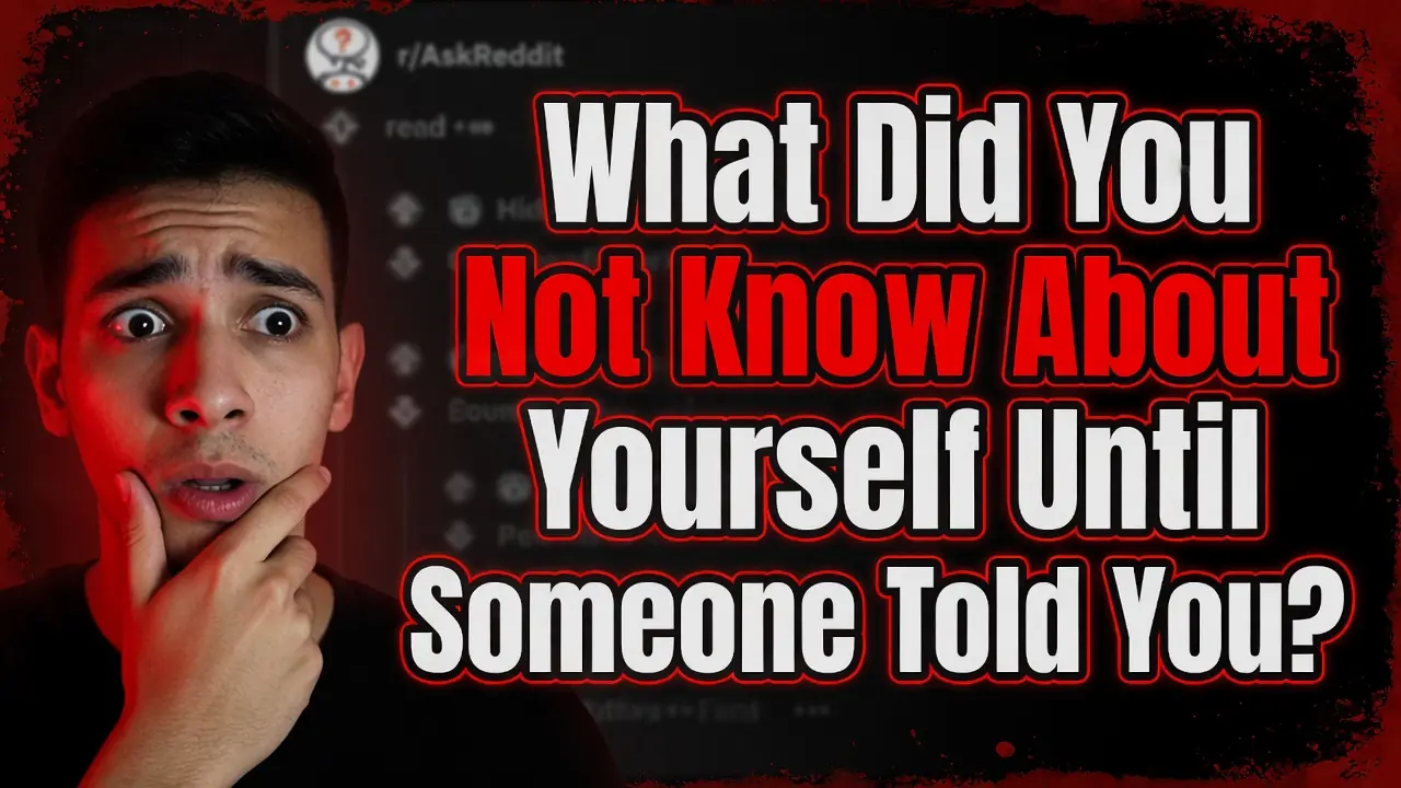 What Did You Not Know About Yourself Until Someone Told You?