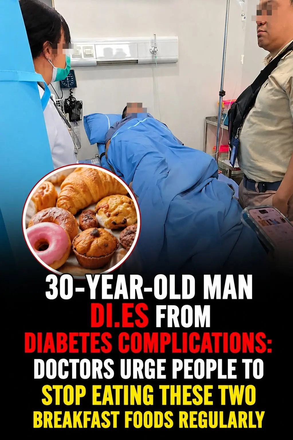 30-Year-Old Man Di.es from Diabetes Complications: Doctors Urge People to Stop Eating These Two Breakfast Foods Regularly