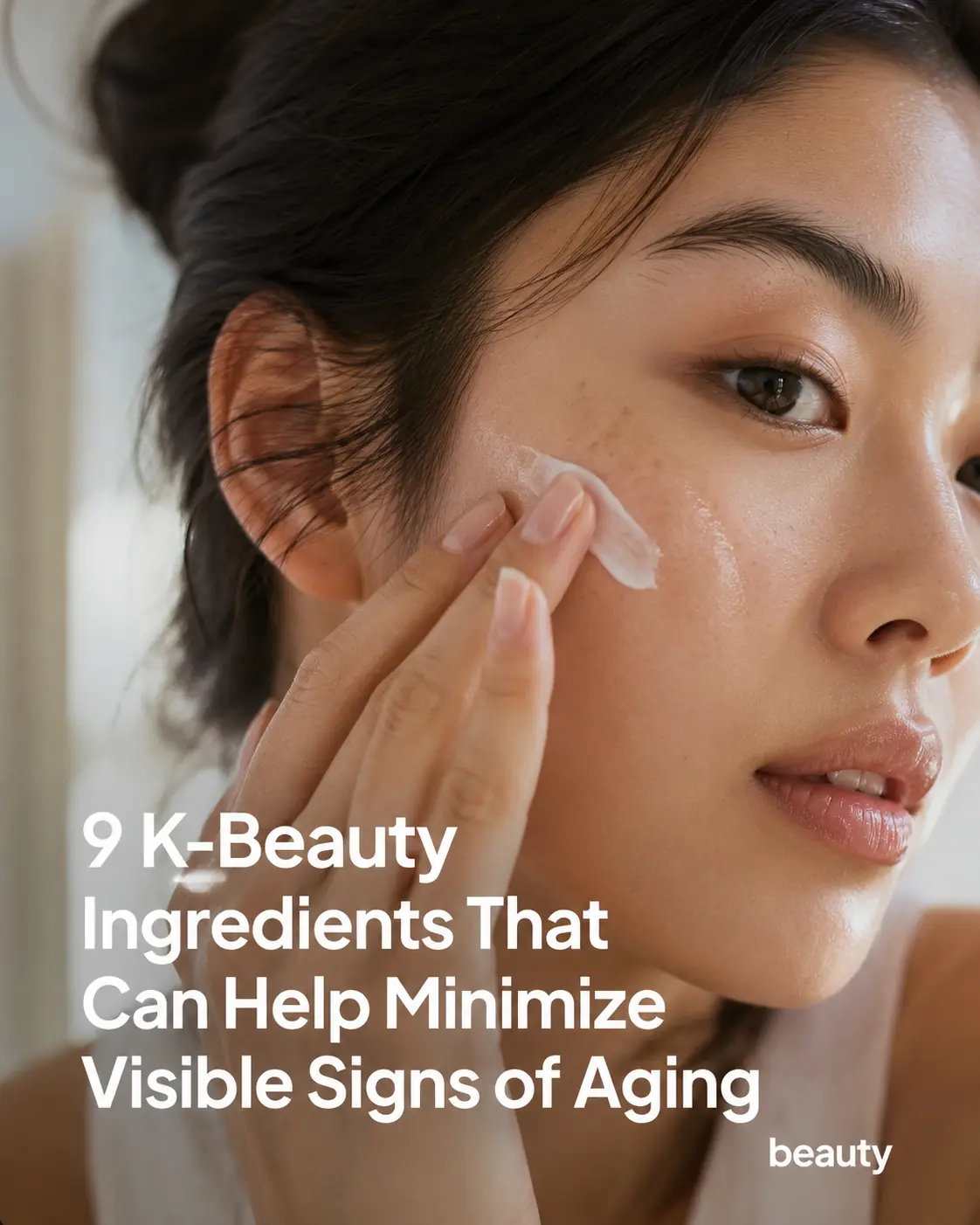 9 Ingredients in Korean Skincare That May Help Reduce Visible Signs of Aging