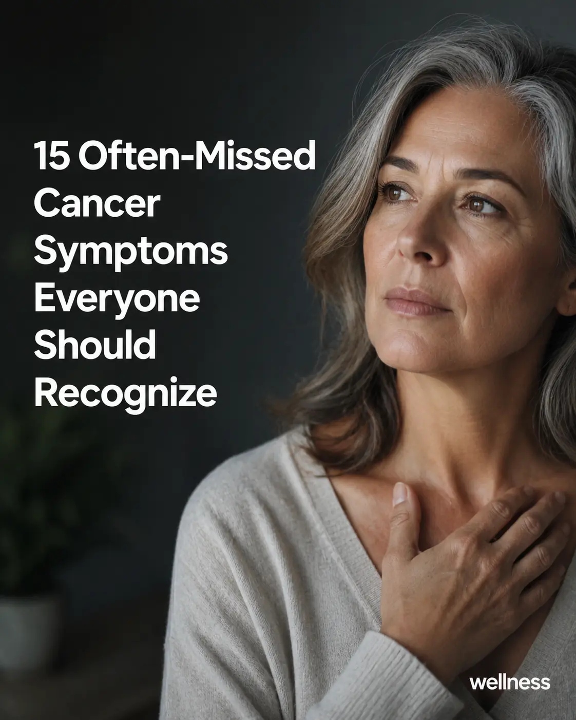 15 Early Symptoms That Could Be a Sign of Cancer