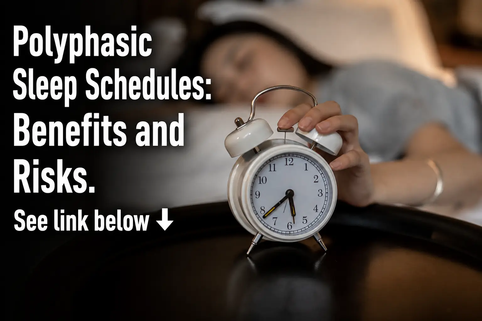 Polyphasic Sleep Schedules: Benefits and Risks