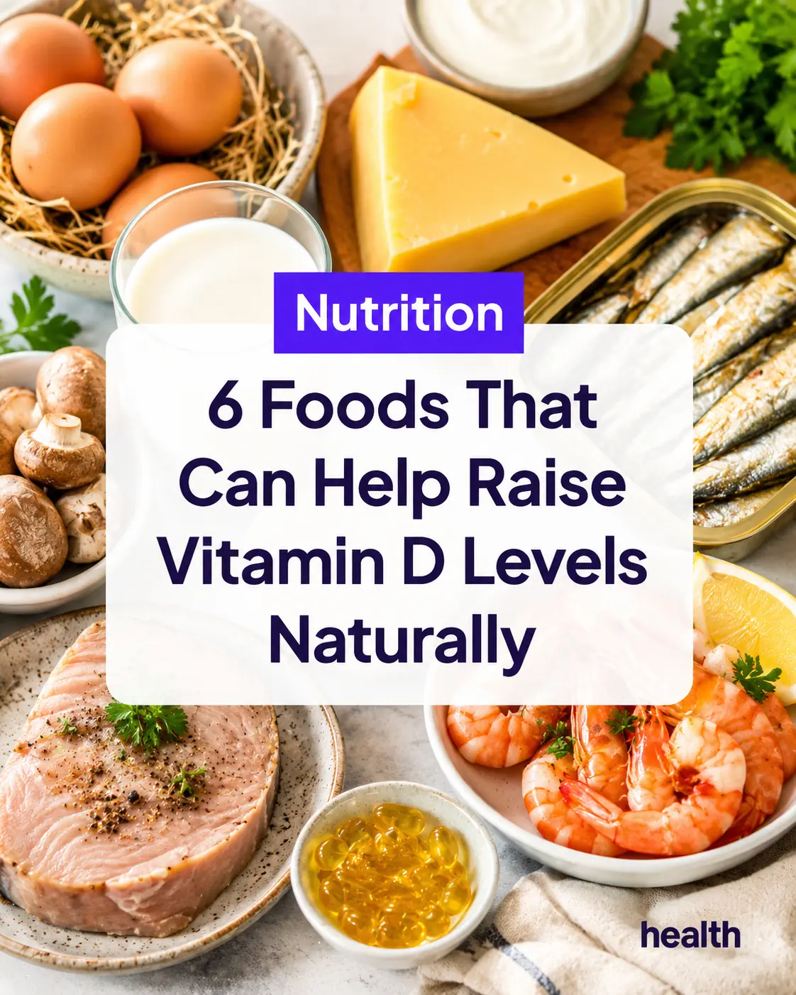 6 Foods You Should Eat Instead of Taking a Vitamin D Supplement