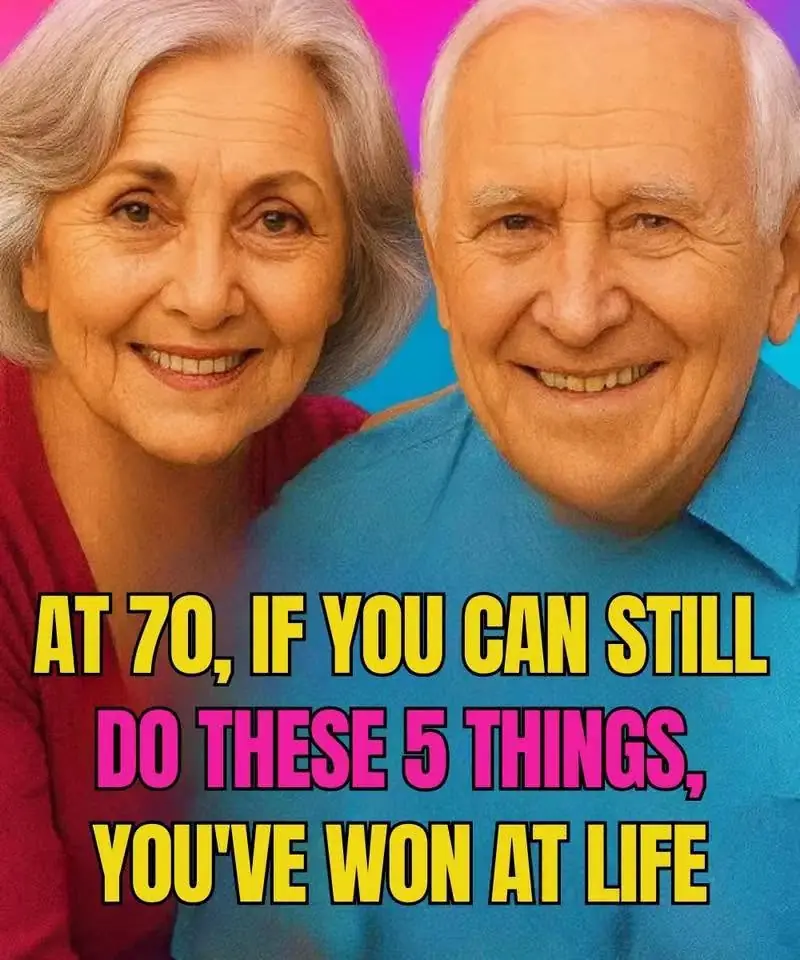 Do These 5 Things at 70 You’re Truly Winning at Life