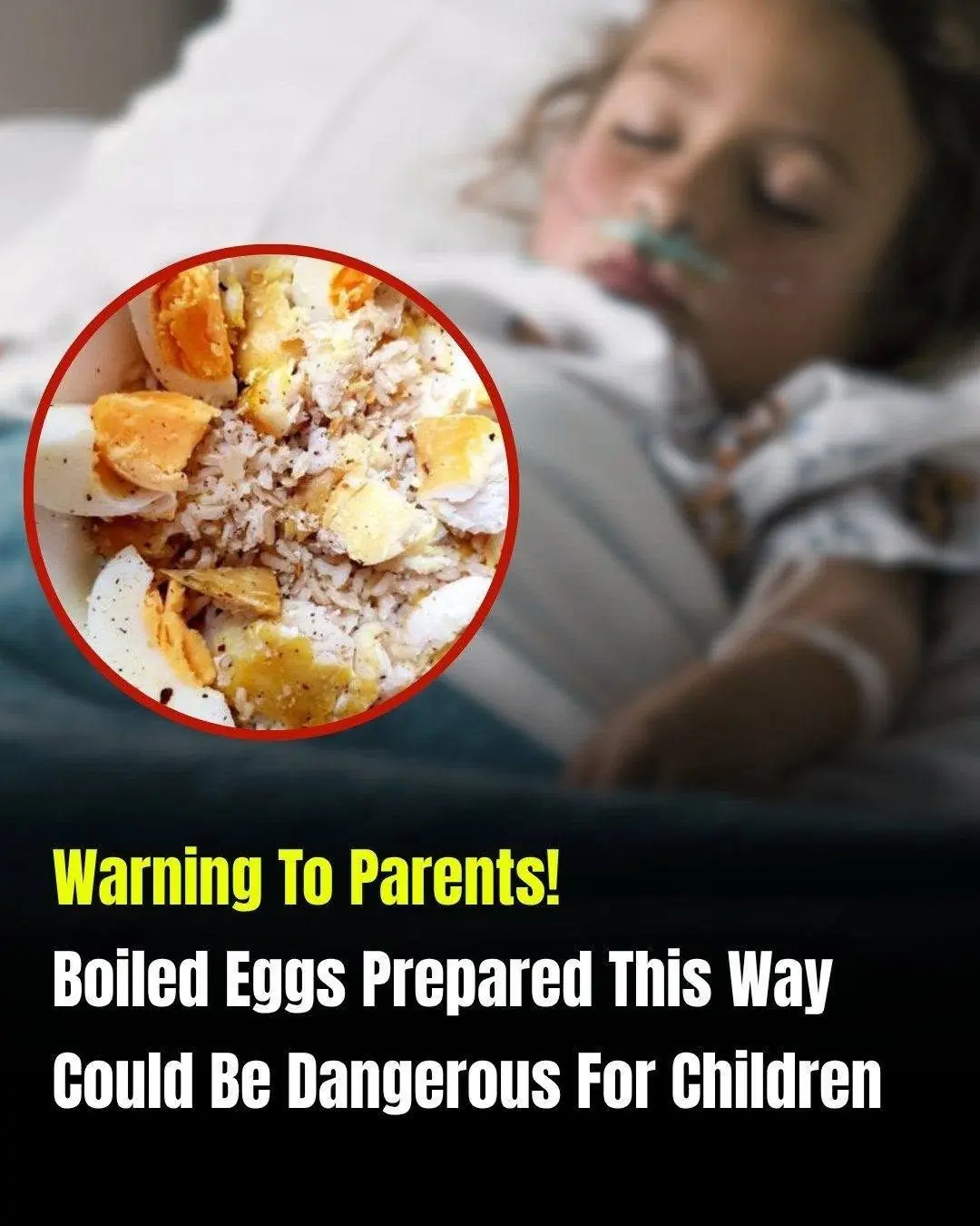 Doctors Warn: One Mistake With Boiled Eggs Could Put Your Child at Risk