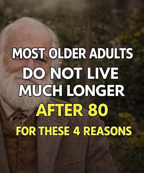 Most Older Adults Don't Live Much Past 80: Here Are 4 Reasons
