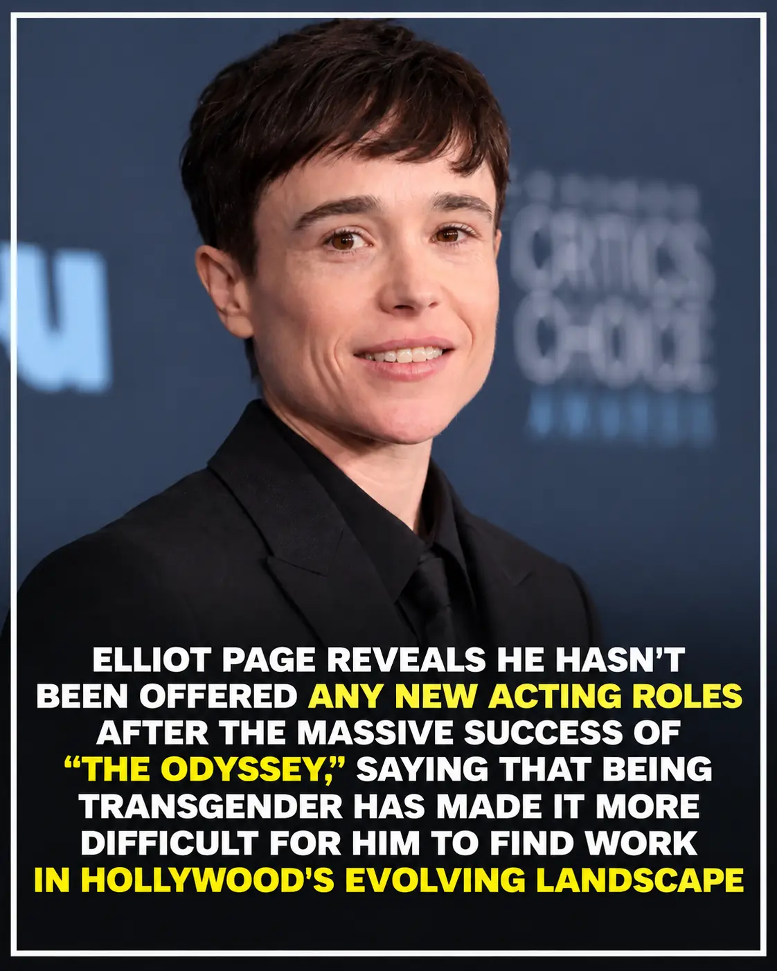 Elliot Page Says Acting Offers Dried Up Despite The Odyssey’s $1.63 Billion Box Office Success