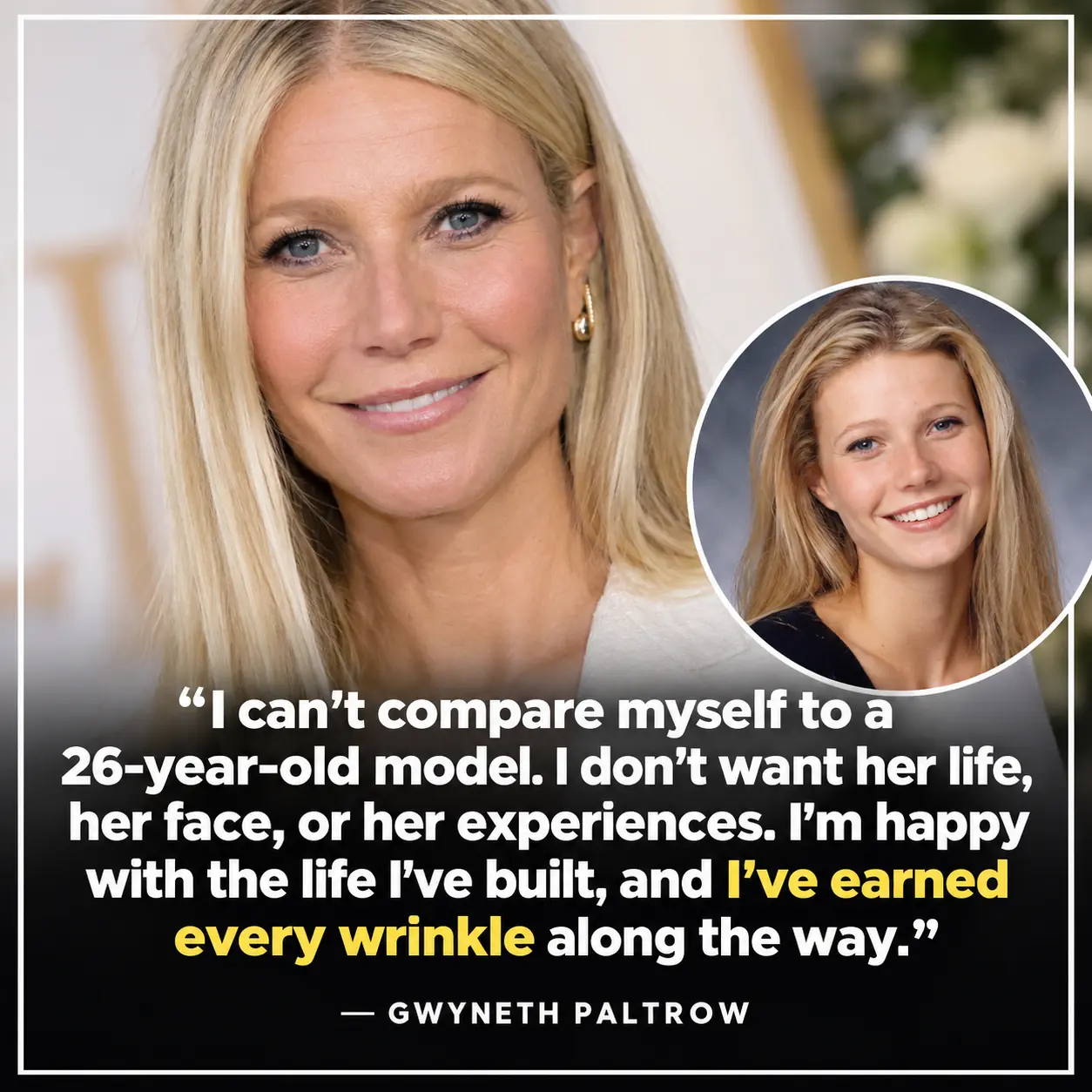 Gwyneth Paltrow Embraces Aging: “I’ve Earned My Life. I’ve Earned My Wrinkles.”