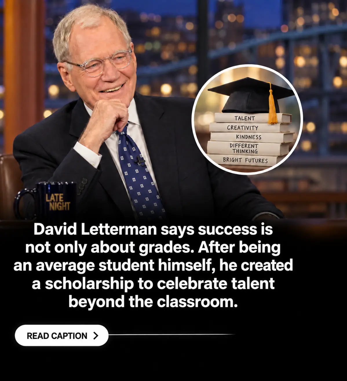 David Letterman Created a Scholarship for “C Students” — Because He Believes Grades Don’t Define a Person’s Potential