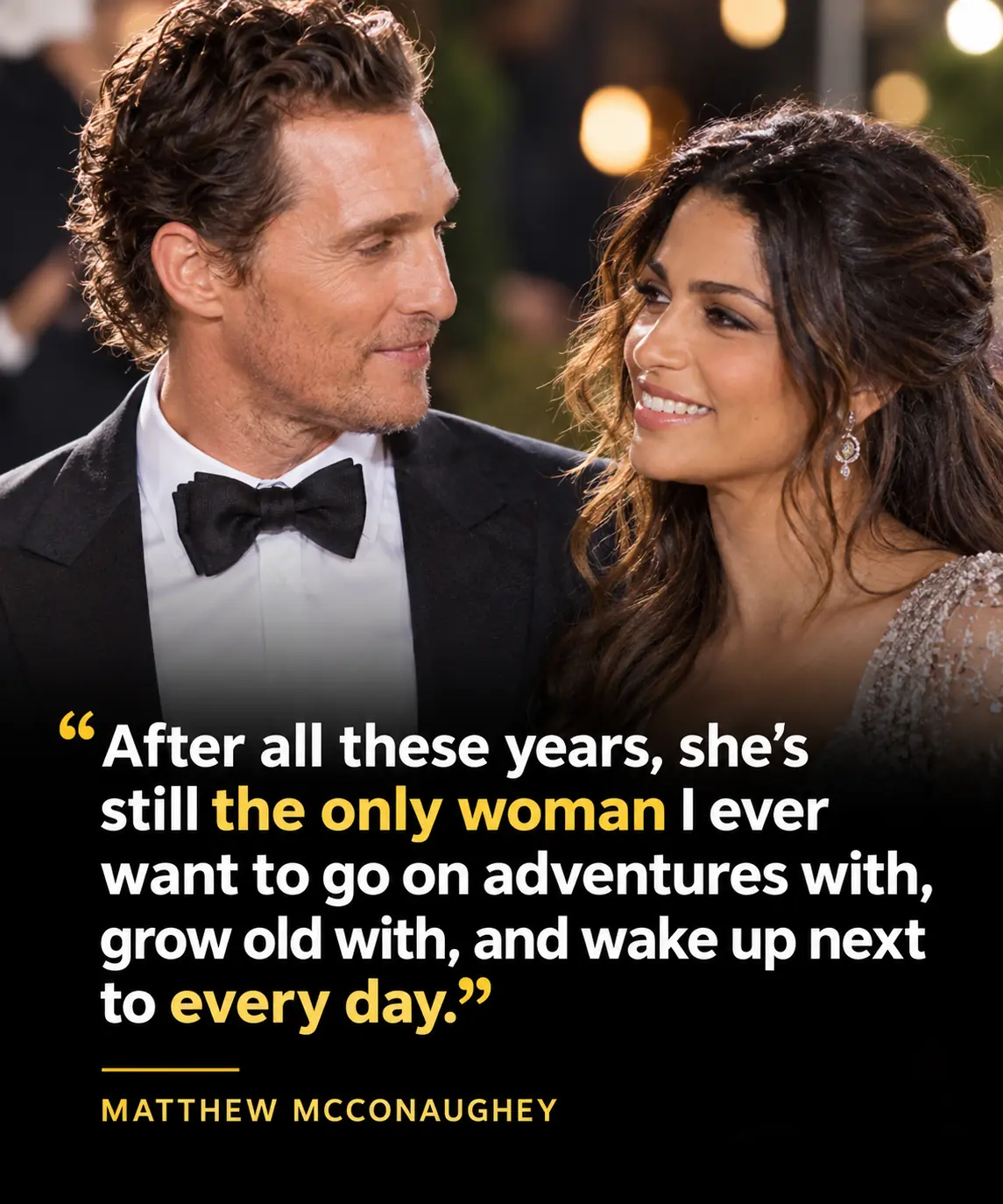 Matthew McConaughey Says Camila Alves Is Still the Only Woman He Wants by His Side After Nearly 20 Years