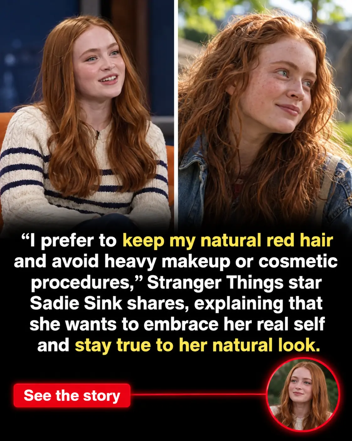 Sadie Sink Embraces Her Natural Look, Refusing to Change the Features That Make Her Uniquely Herself