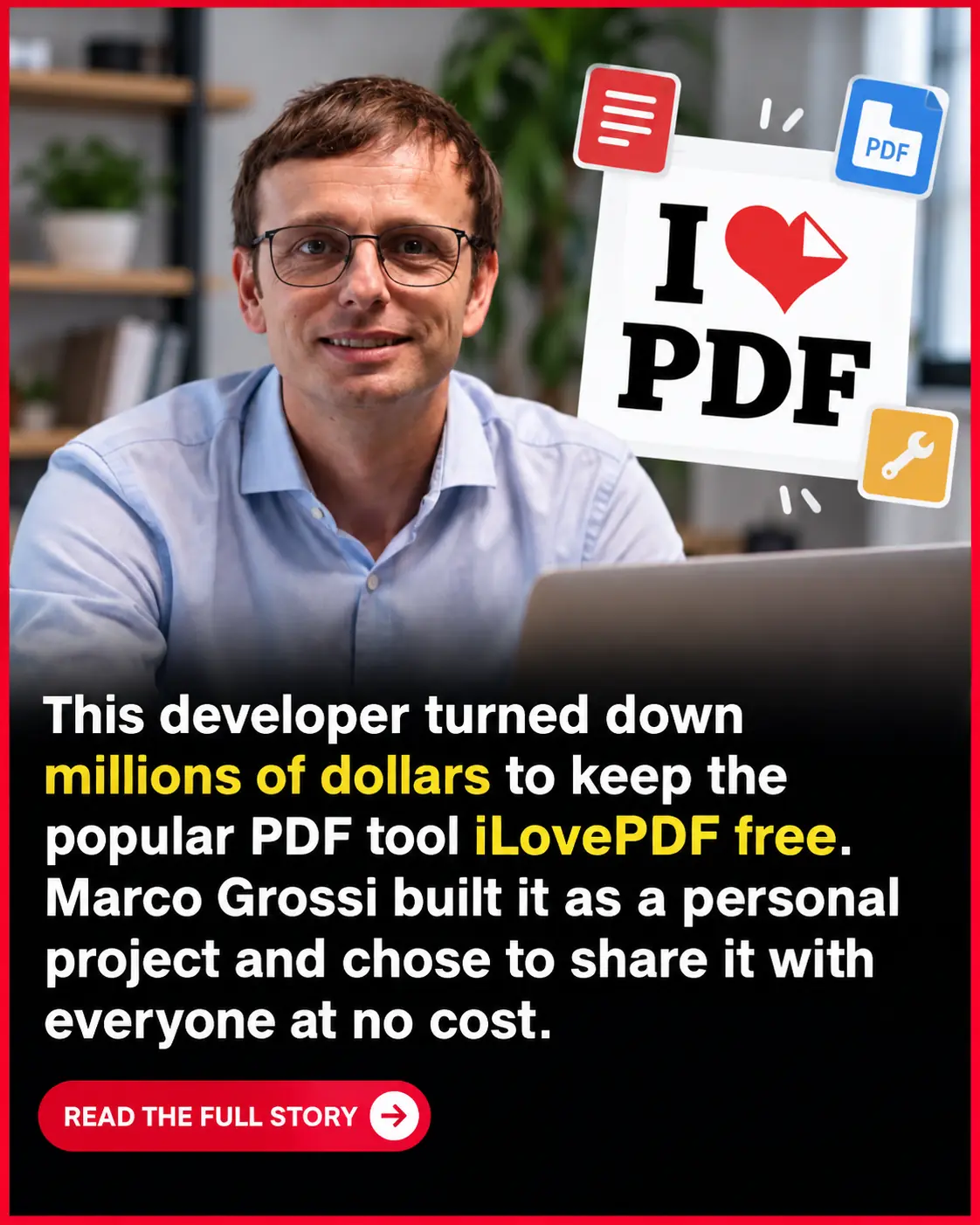 He Built a Simple PDF Tool for Himself—Then Millions Started Using It