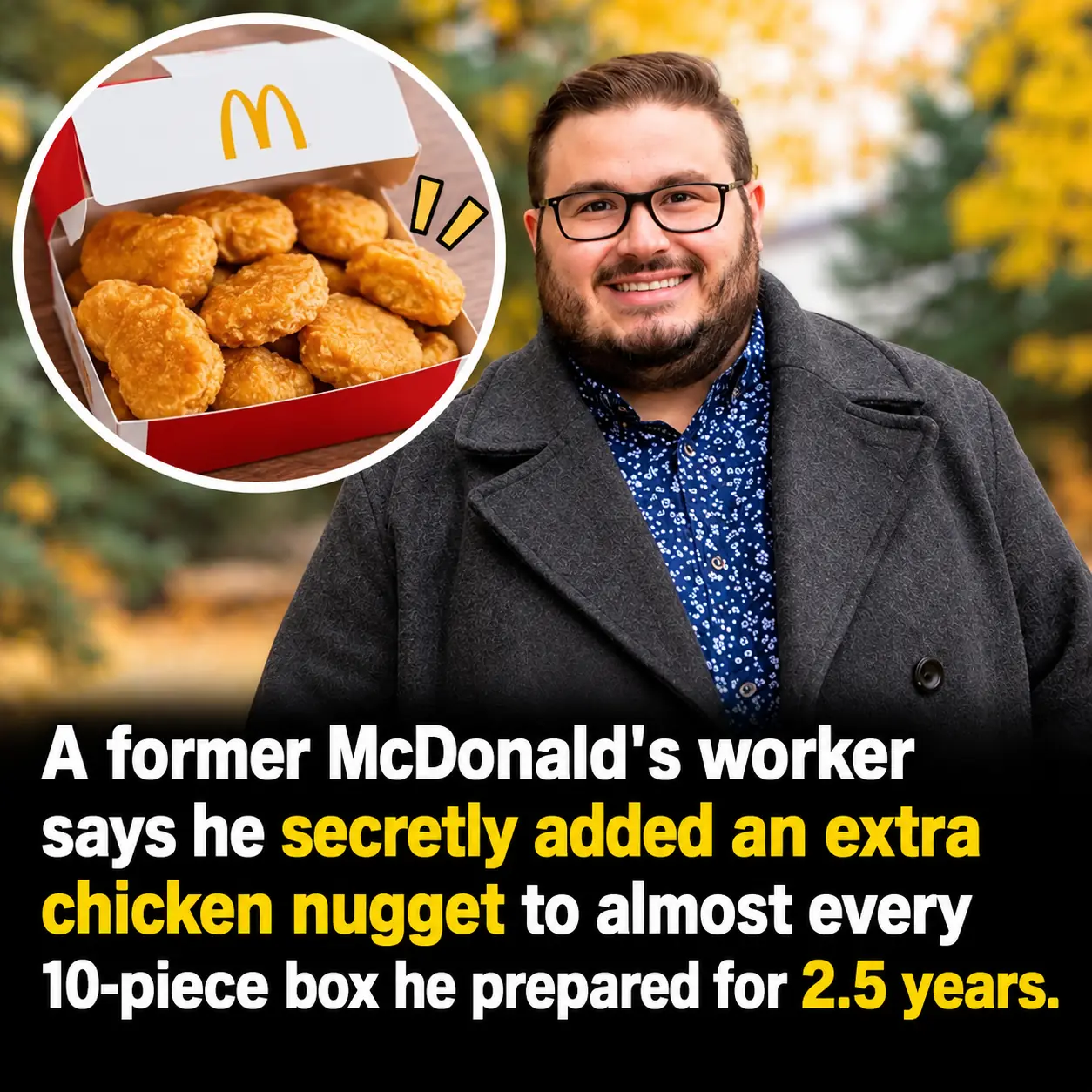 Former McDonald’s Worker Secretly Gave Customers an Extra Chicken Nugget for Years