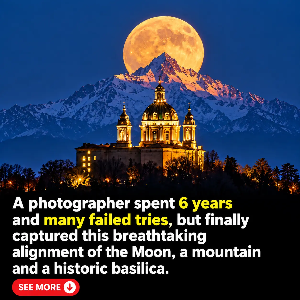 Photographer Waits Six Years for the Perfect Moon, Mountain and Basilica Alignment
