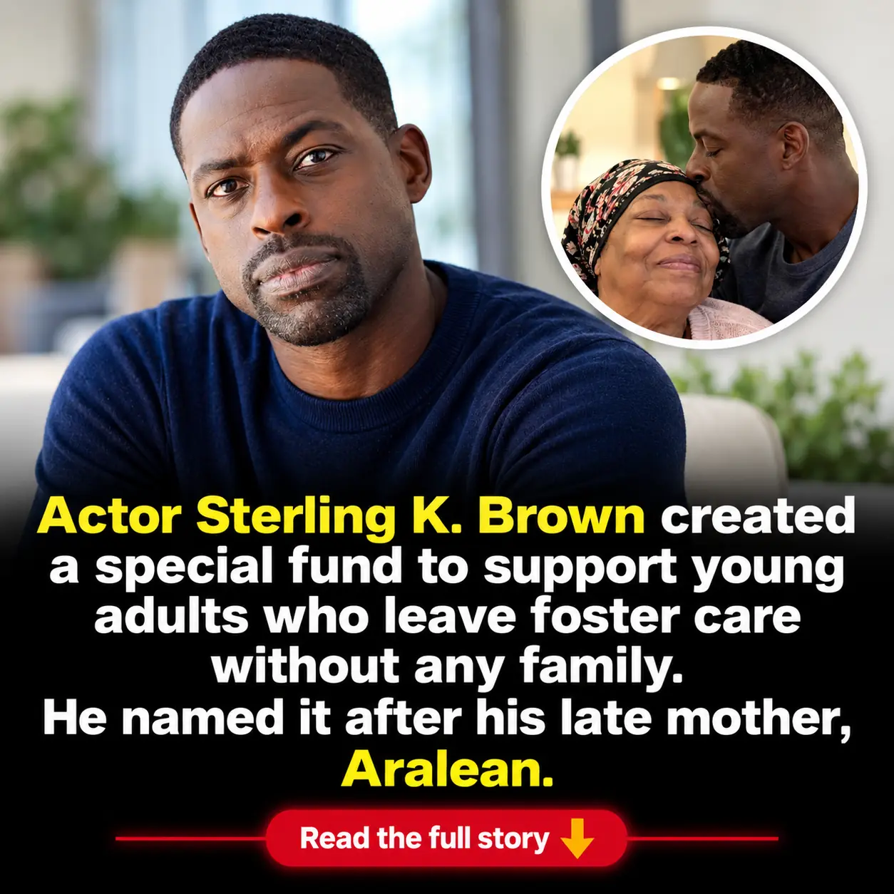 Sterling K. Brown Honors His Mother With a Fund Helping Foster Youth Build a Future After Care