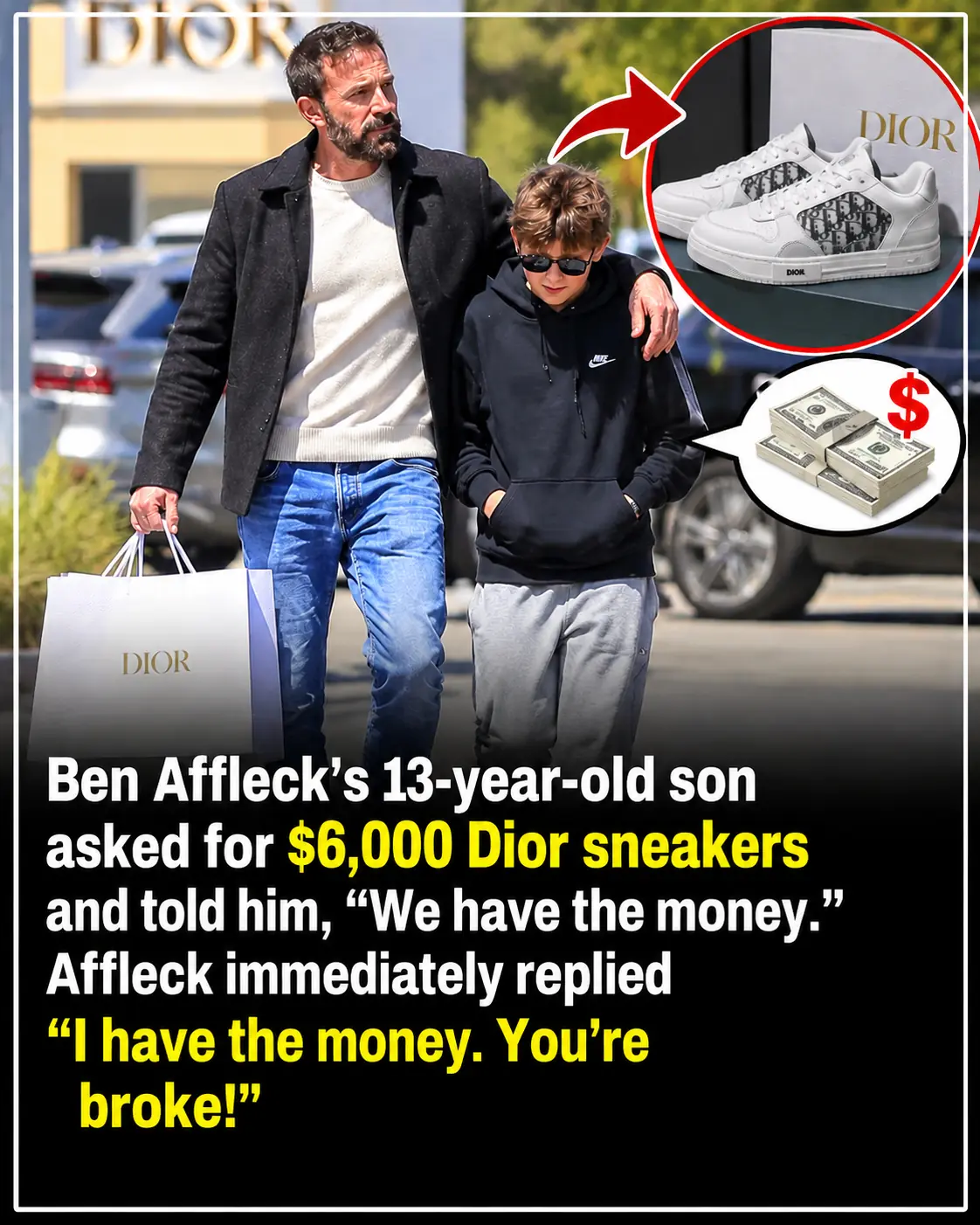 Ben Affleck Hilariously Shuts Down His 13-Year-Old Son’s Request for $6,000 Dior Sneakers With One Savage Reply: “I Have the Money, You’re Broke!” 😂